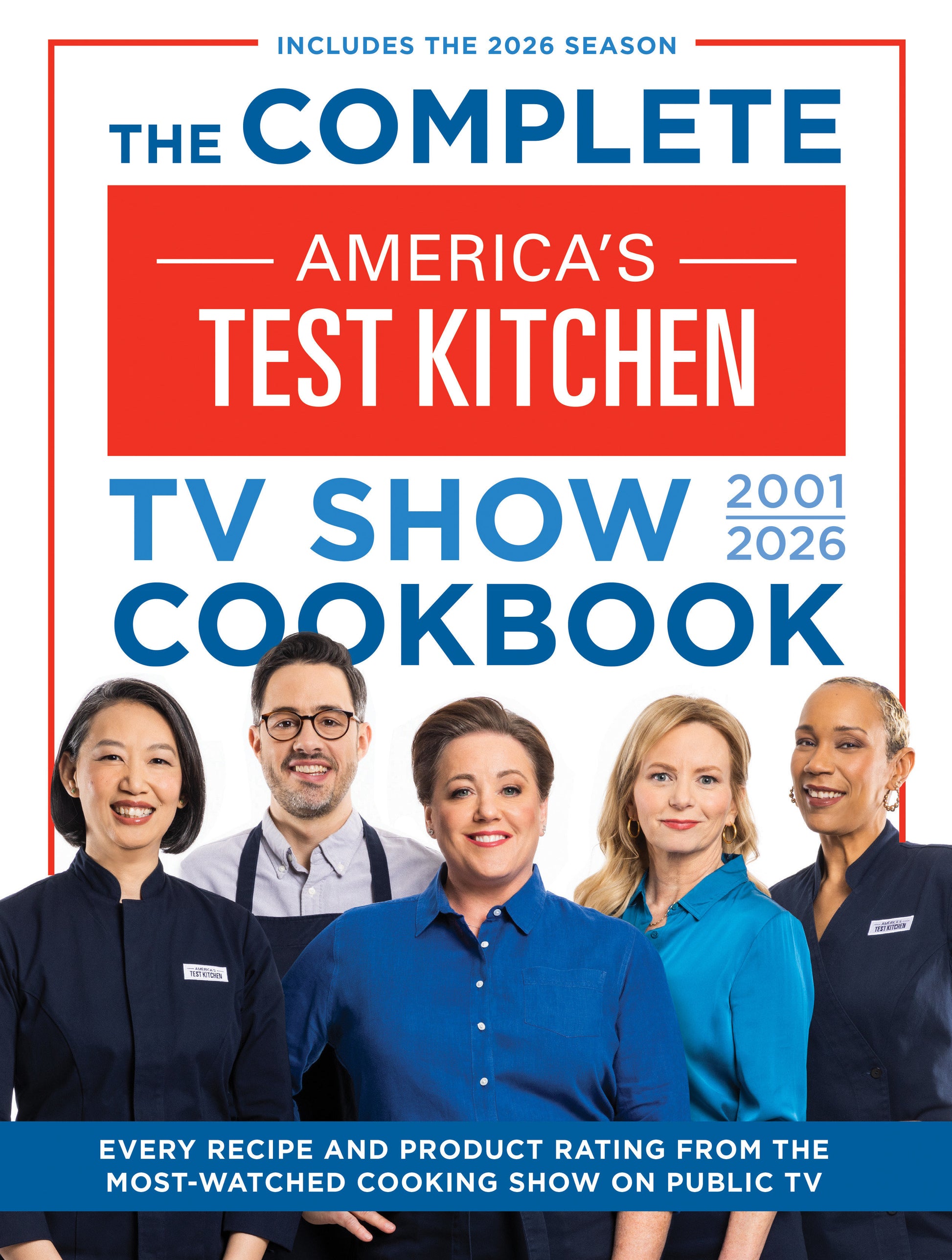 The Complete America’s Test Kitchen TV Show Cookbook 2001–2026 - Every recipe and Product Rating from the Most-Watched Cooking Show on Public TVIncludes the 2026 Season