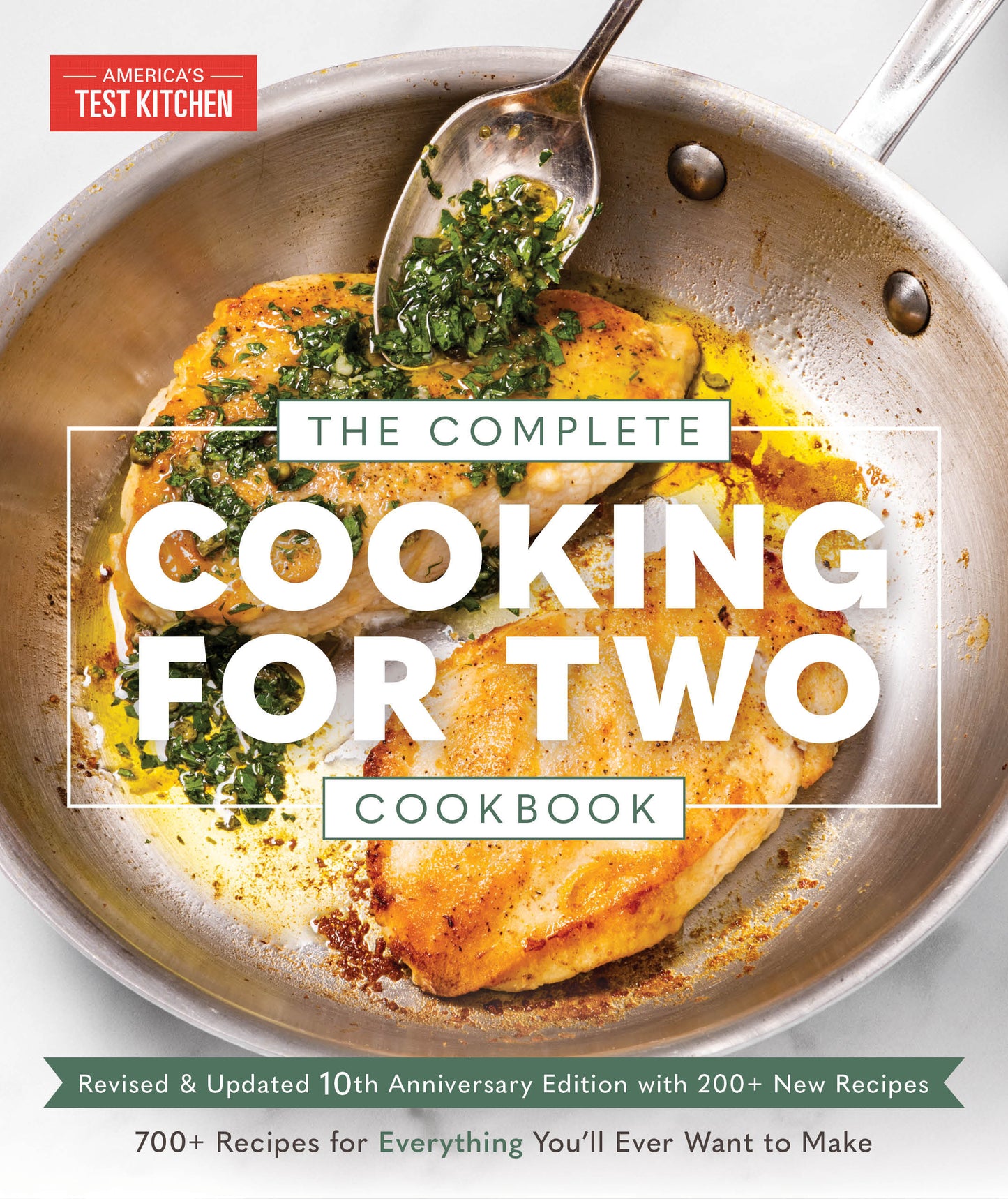 The Complete Cooking for Two Cookbook, 10th Anniversary Edition - 700+ Recipes for Everything You'll Ever Want to Make