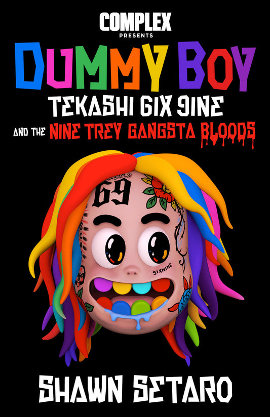 Complex Presents Dummy Boy - Tekashi 6ix9ine and The Nine Trey Gangsta Bloods