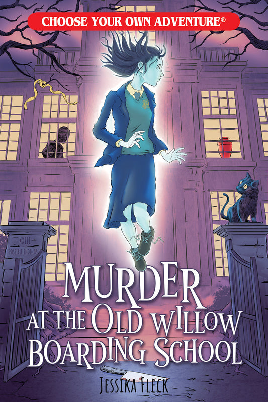 Murder at the Old Willow Boarding School (Choose Your Own Adventure New Classics) (Book:2)