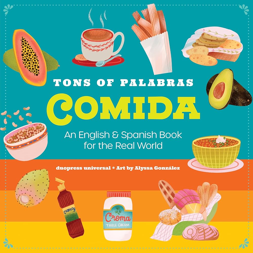 Tons of Palabras: Comida: An English & Spanish Book for kids to help them learn how words from those languages can be used each day. by duopress labs, Alyssa Maria Gonzales
