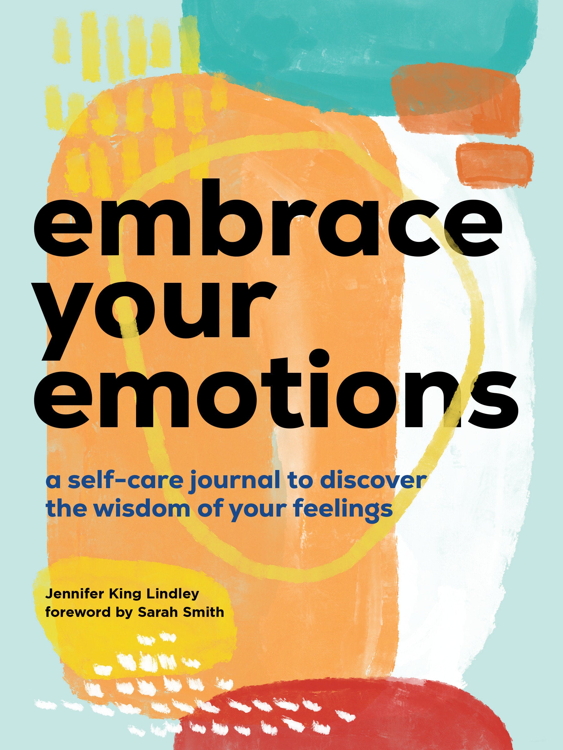 Embrace Your Emotions - A Self-Care Journal to Discover the Wisdom of Your Feelings