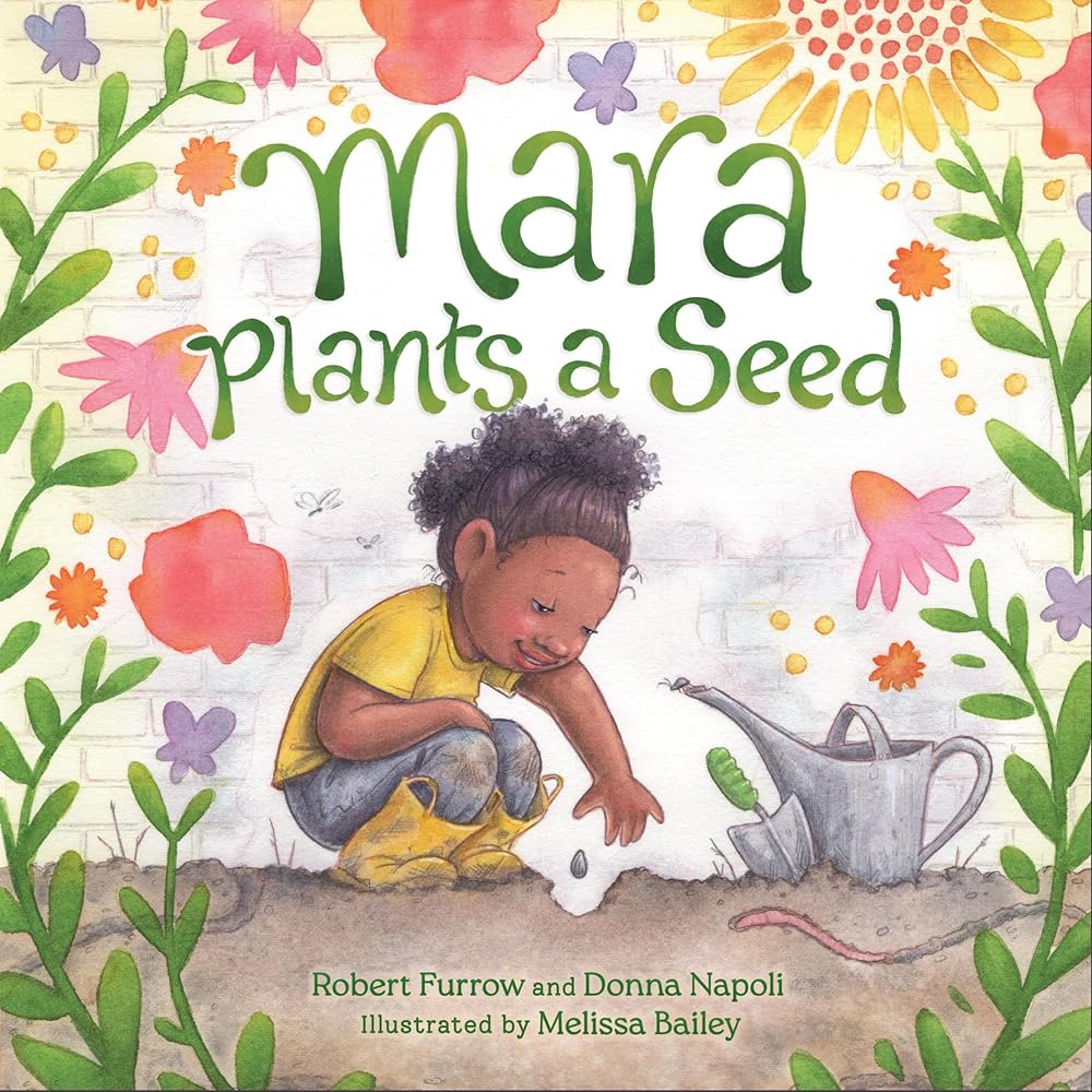 Mara Plants a Seed by Donna Jo Napoli, Robert Furrow, Melissa Bailey