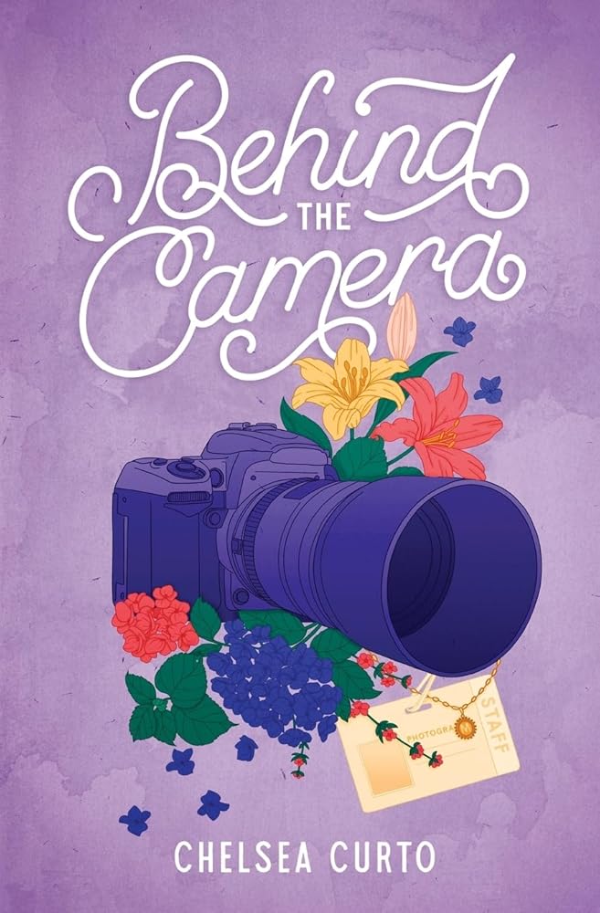 Behind the Camera: A Spicy Single Dad Sports Romance (Love through a Lens) by Chelsea Curto