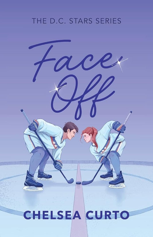 Face Off: A Spicy Rivals to Lovers Hockey Romance (D.C. Stars) by Chelsea Curto