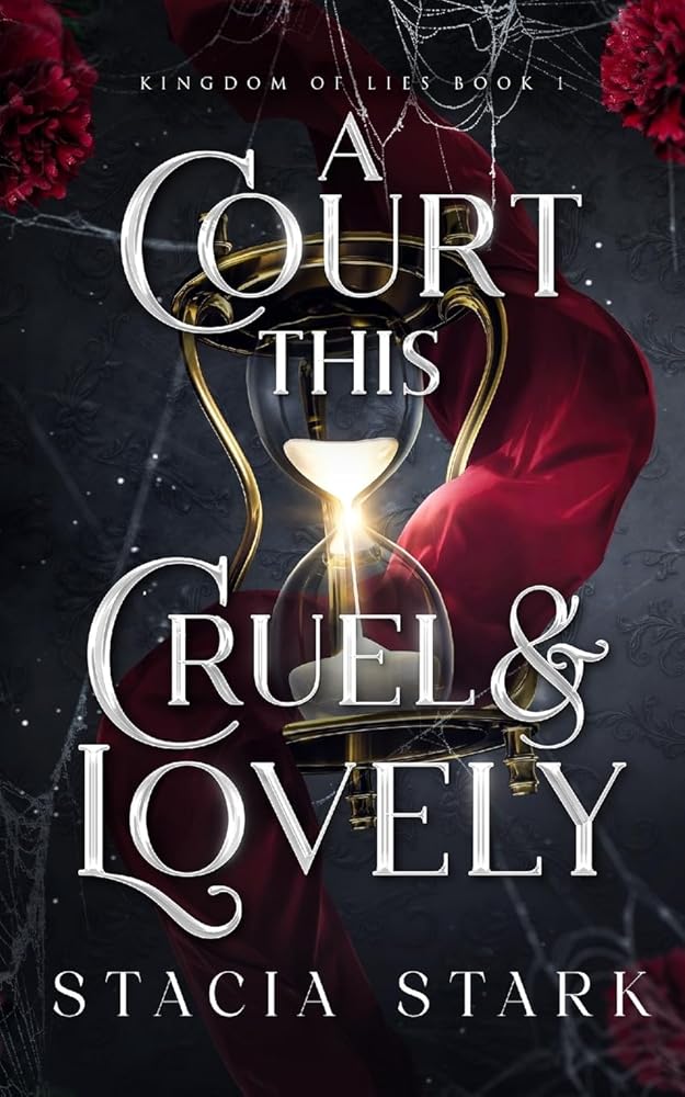 A Court This Cruel and Lovely (Kingdom of Lies) by Stacia Stark