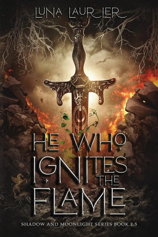He Who Ignites The Flame by Luna Laurier (Signed Copies)