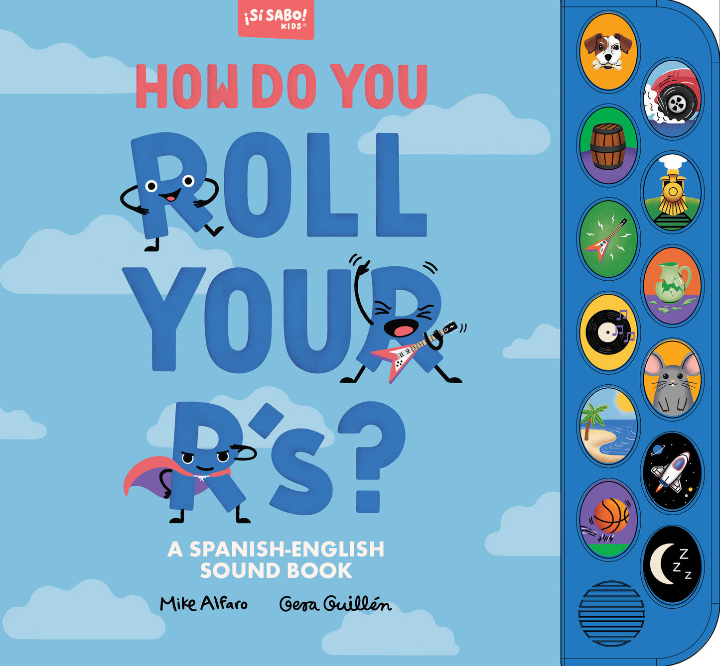 How Do You Roll Your R's?, �C�mo Pronuncias Tus R's? - A Spanish-English Vocabulary and Sound Book for Kids 2-5, Un libro de vocabulario y sonidos en ingl�s y espa�ol para ni�os de 2 a 5 a�os (Si Sabo Bilingual Books for Kids) (Book:9)