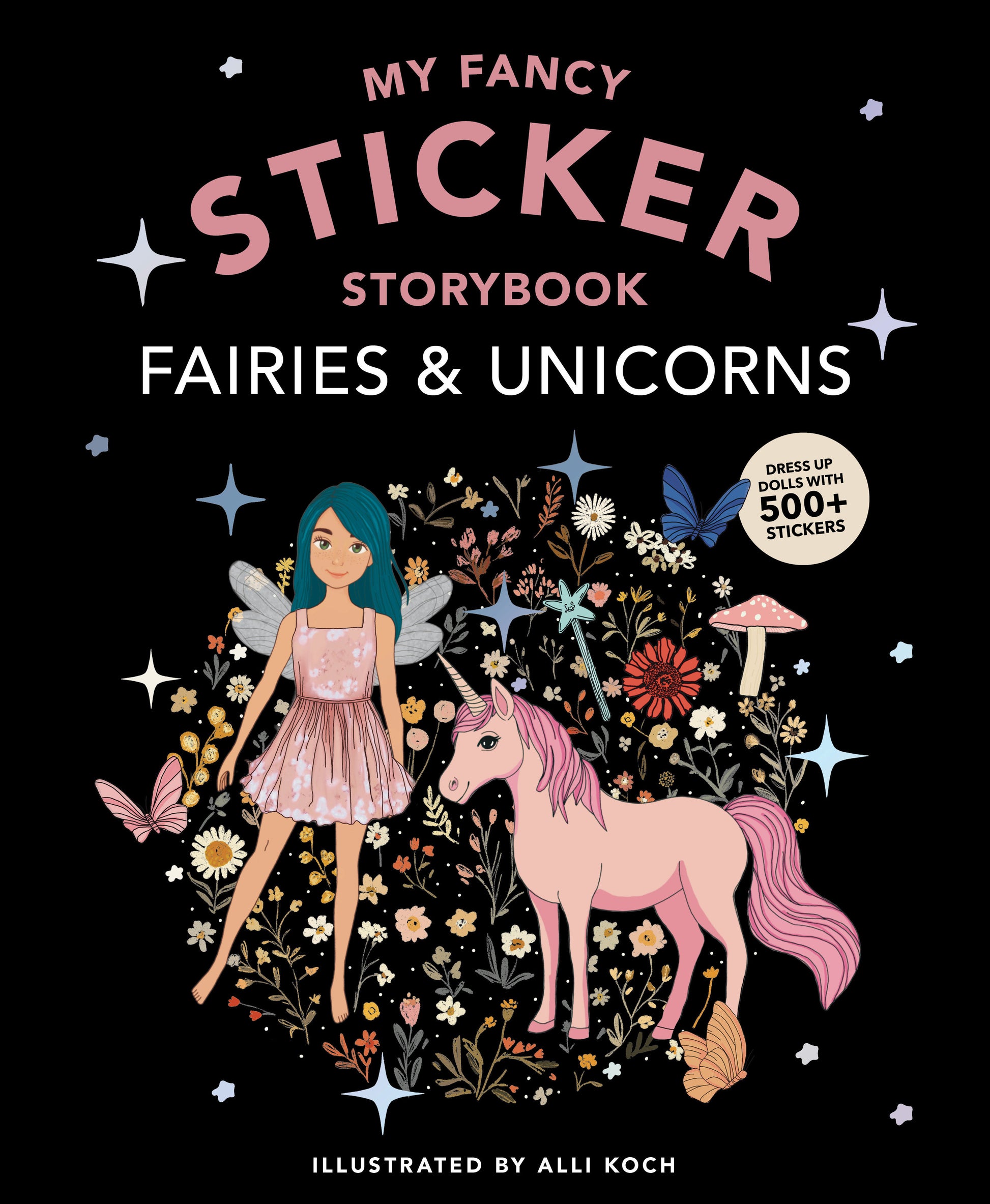 My Fancy Sticker Storybook: Fairies and Unicorns - 500+ Reusable Dress-up Sticker Book for Kids Ages 5-8 (Sticker Activity Book Series) (Book:1)