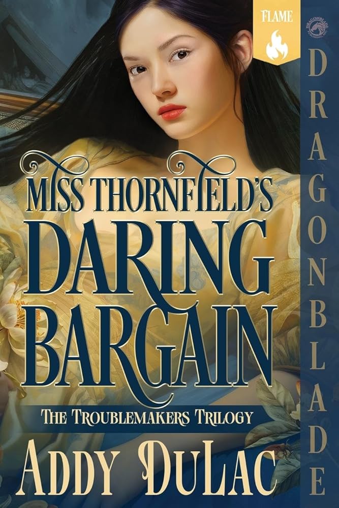 Miss Thornfield's Daring Bargain: A Victorian Historical Romance (The Troublemakers Trilogy) by Addy Du Lac (Signed)