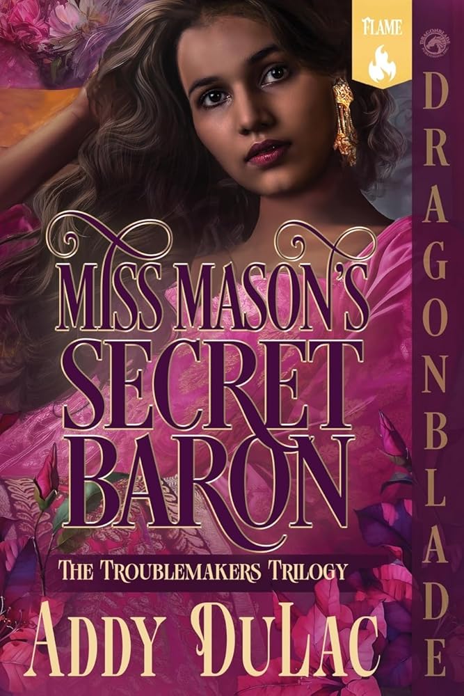 Miss Mason's Secret Baron: A Victorian Historical Romance (The Troublemakers Trilogy) by Addy Du Lac (signed)