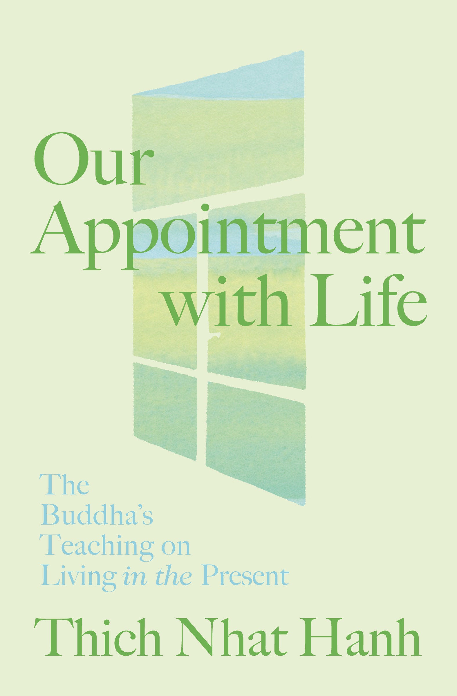 Our Appointment with Life - The Buddha's Teaching on Living in the Present