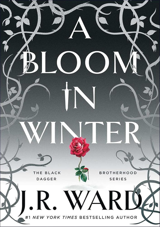 A Bloom in Winter (The Black Dagger Brotherhood World) by J.R. Ward