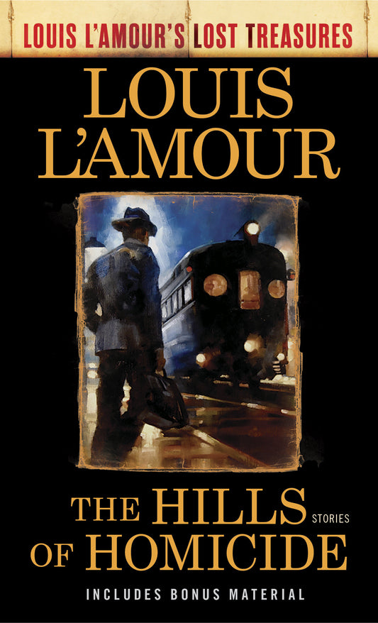 The Hills of Homicide (Louis L'Amour's Lost Treasures) - Stories (Louis L'Amour's Lost Treasures)