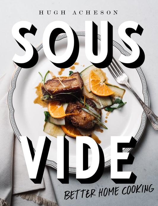Sous Vide - Better Home Cooking: A Cookbook