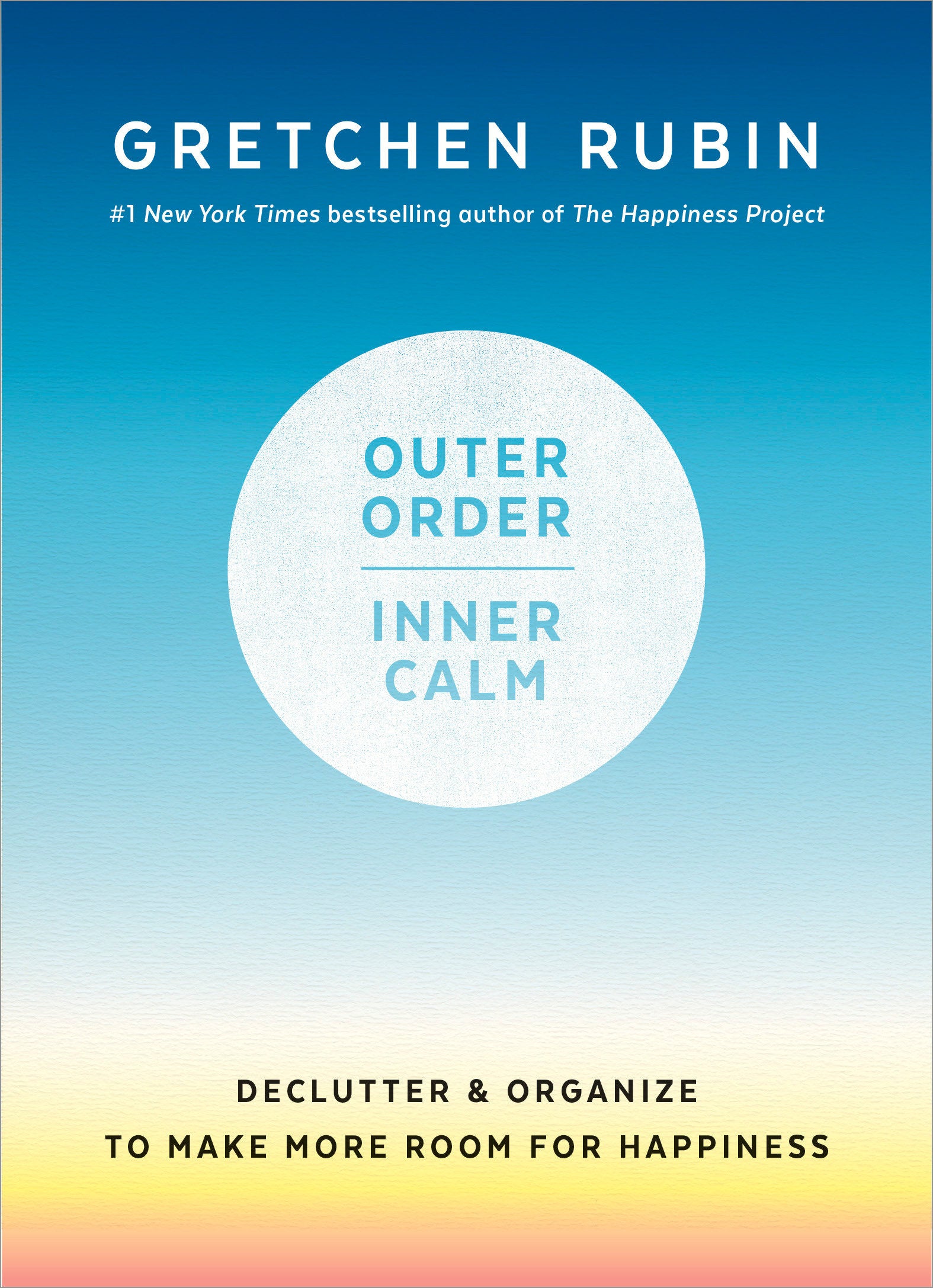 Outer Order, Inner Calm - Declutter and Organize to Make More Room for Happiness