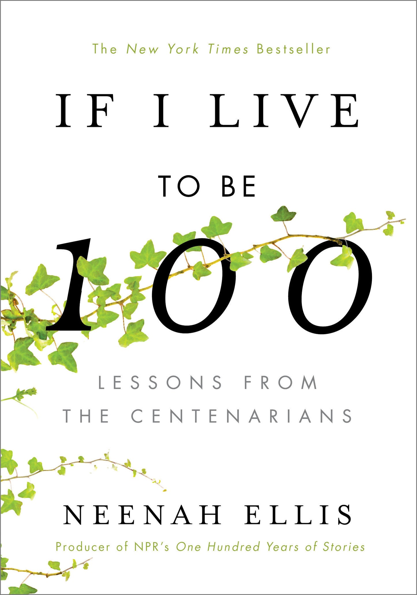 If I Live to Be 100 - Lessons from the Centenarians