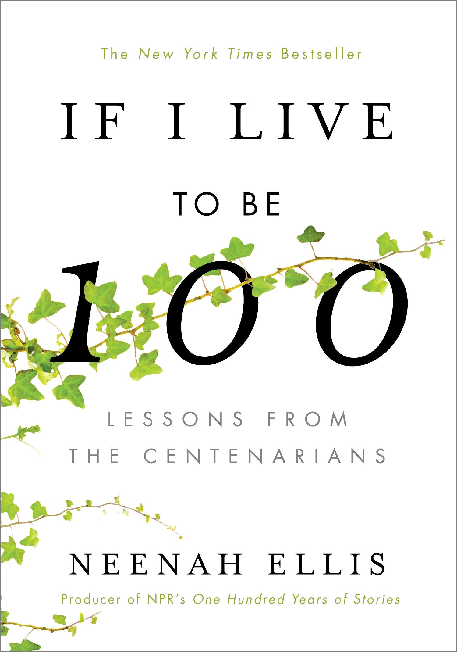 If I Live to Be 100 - Lessons from the Centenarians