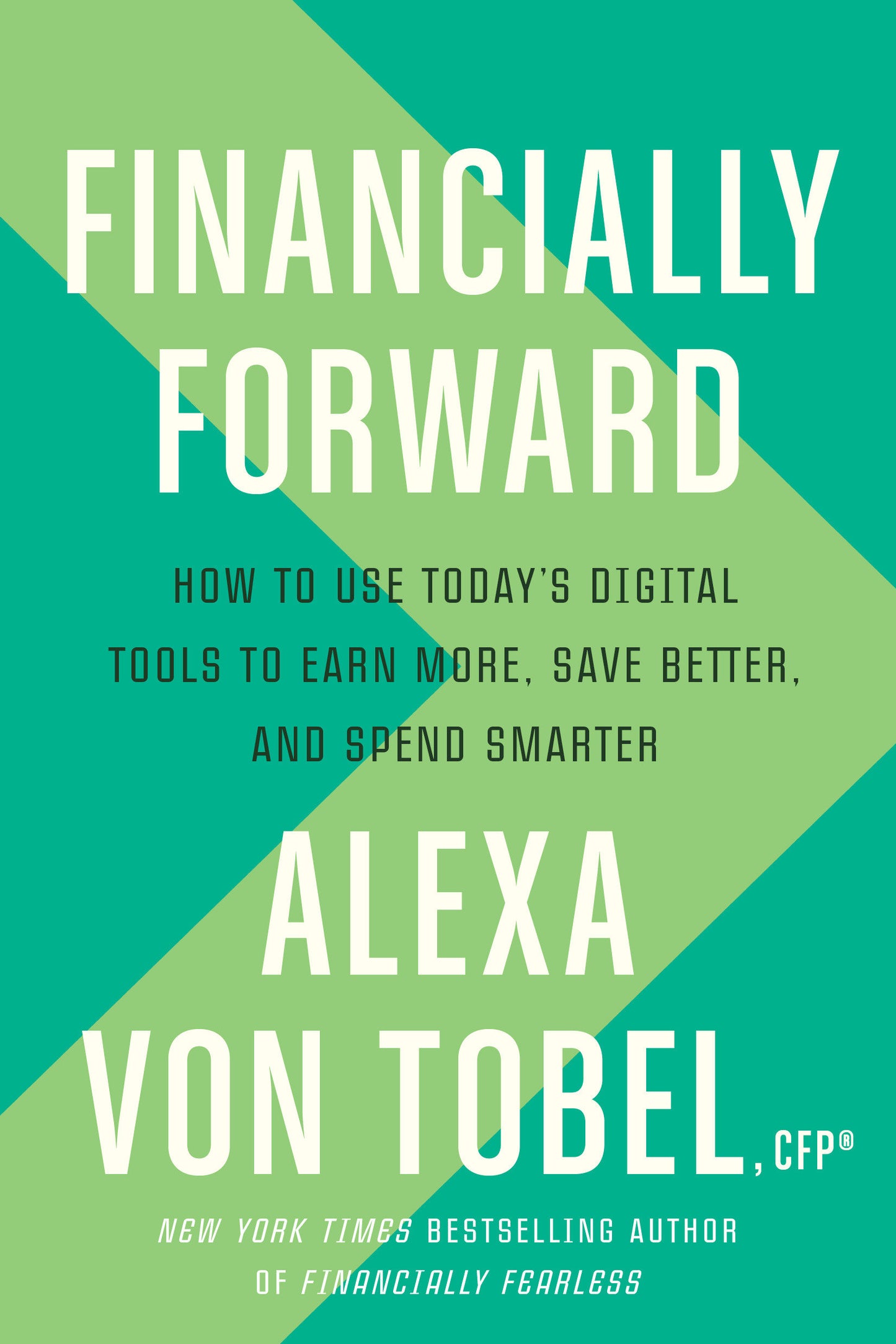Financially Forward - How to Use Today's Digital Tools to Earn More, Save Better, and Spend Smarter