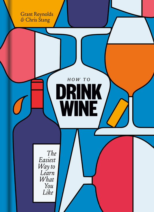 How to Drink Wine - The Easiest Way to Learn What You Like