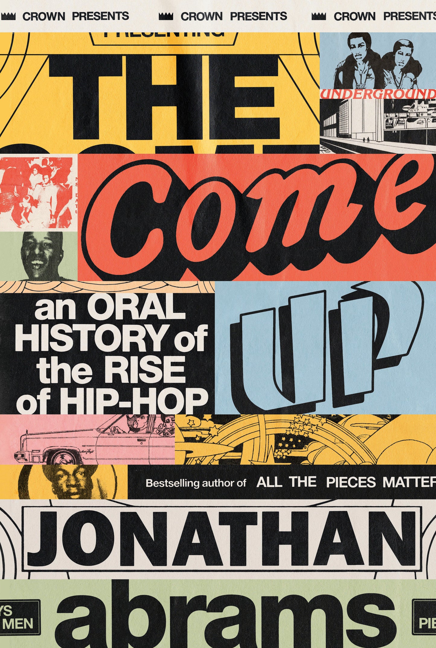 The Come Up - An Oral History of the Rise of Hip-Hop