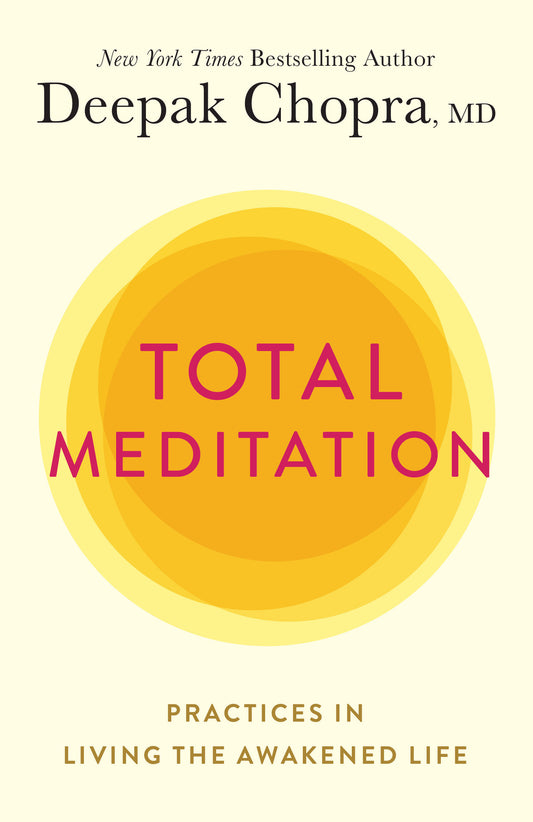 Total Meditation - Practices in Living the Awakened Life