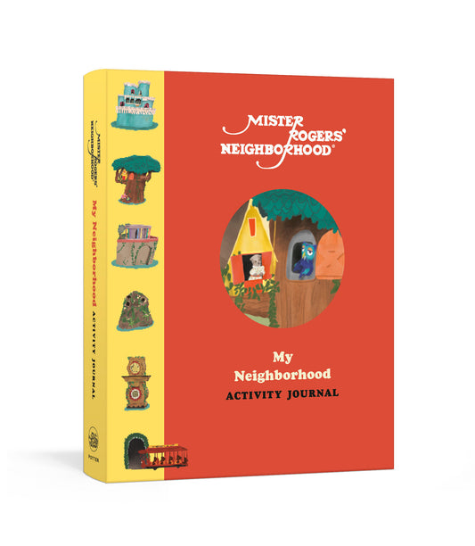Mister Rogers' Neighborhood: My Neighborhood Activity Journal - Meet New Friends, Share Kind Thoughts, and Be the Best Neighbor You Can Be