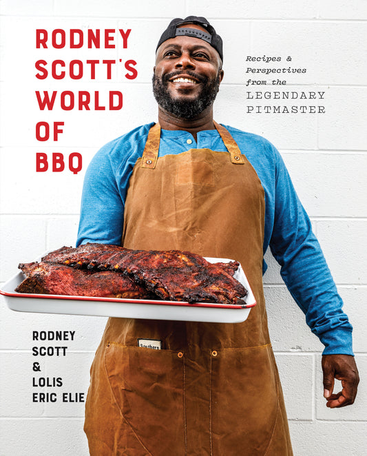 Rodney Scott's World of BBQ - Every Day Is a Good Day: A Cookbook