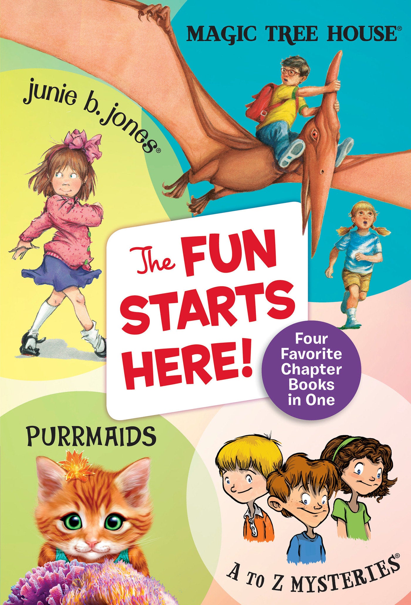 The Fun Starts Here! - Four Favorite Chapter Books in One: Junie B. Jones, Magic Tree House, Purrmaids,and A to Z Mysteries