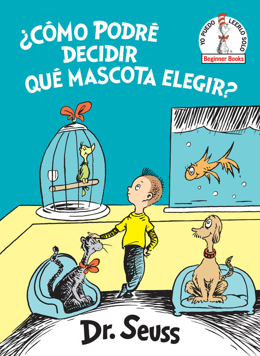 ¿Cómo podré decidir qué mascota elegir? (What Pet Should I Get? Spanish Edition), What Pet Should I Get (Beginner Books)