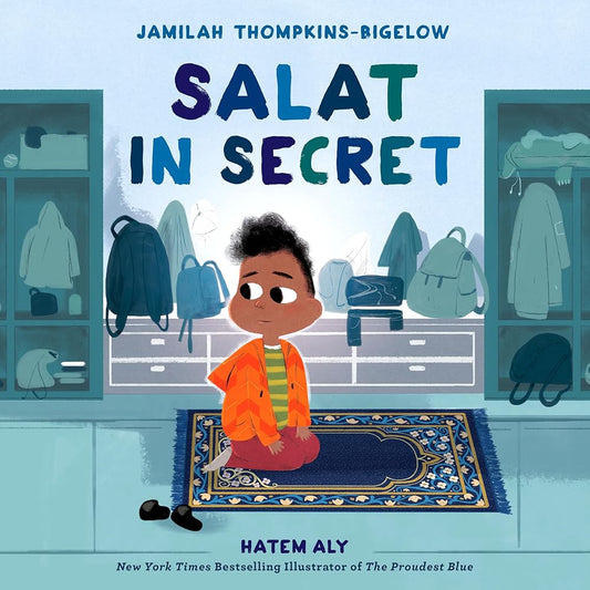 Salat in Secret by Jamilah Thompkins-Bigelow, Hatem Aly