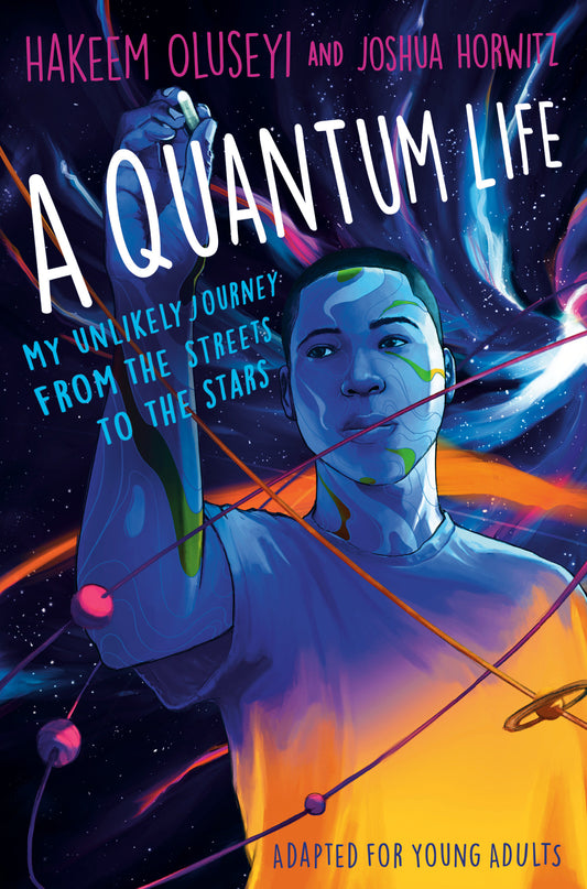 A Quantum Life (Adapted for Young Adults) - My Unlikely Journey from the Street to the Stars