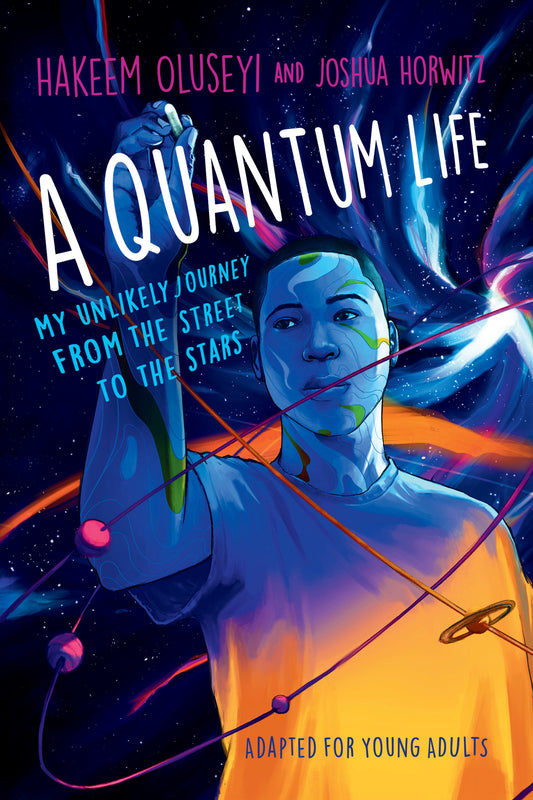 A Quantum Life (Adapted for Young Adults) - My Unlikely Journey from the Street to the Stars