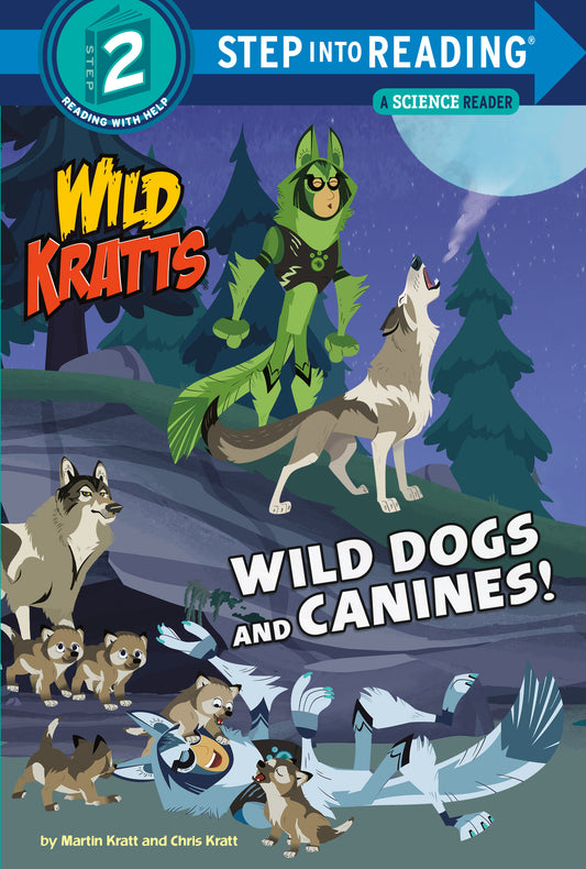 Wild Dogs and Canines! (Wild Kratts) (Step into Reading)
