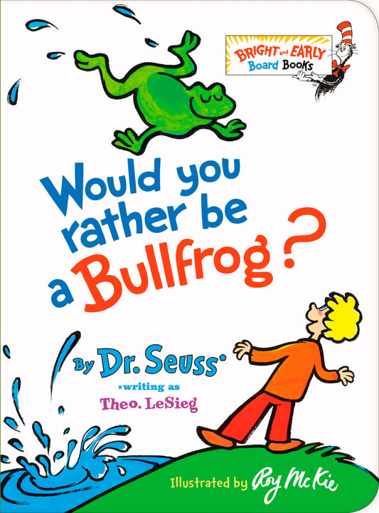Would You Rather be a Bullfrog? (Bright & Early Board Books)