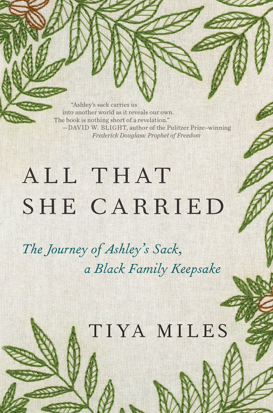 All That She Carried - The Journey of Ashley's Sack, a Black Family Keepsake