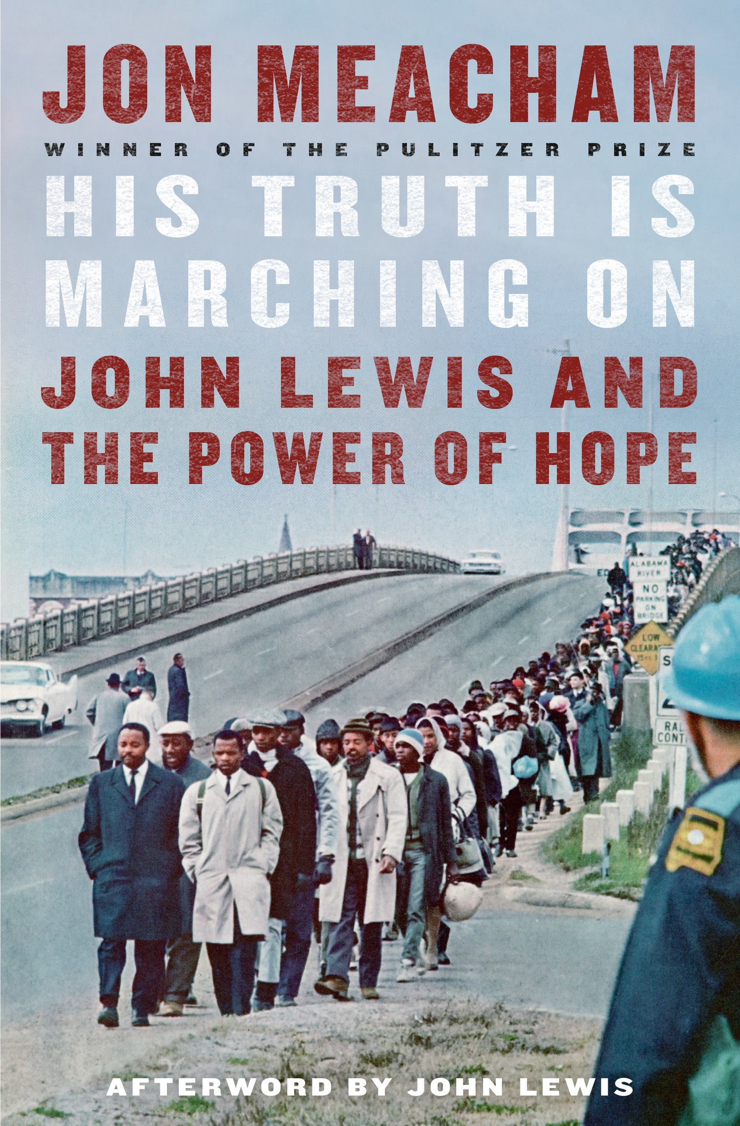 His Truth Is Marching On - John Lewis and the Power of Hope