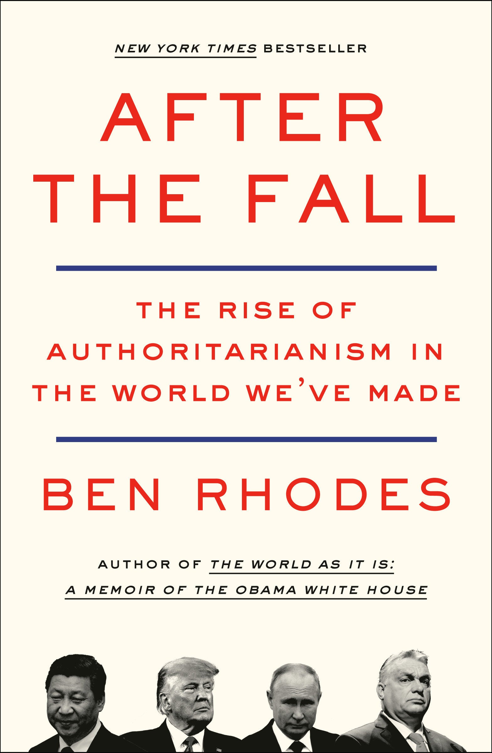 After the Fall - The Rise of Authoritarianism in the World We've Made