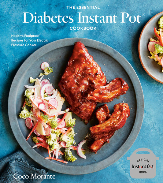 The Essential Diabetes Instant Pot Cookbook - Healthy, Foolproof Recipes for Your Electric Pressure Cooker