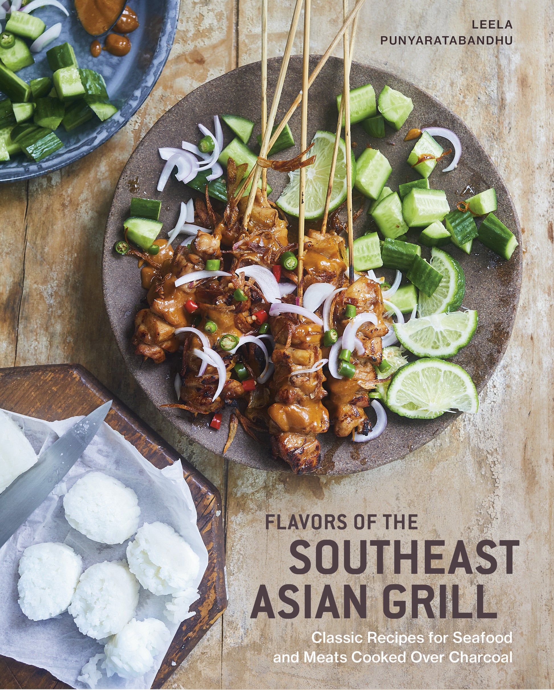 Flavors of the Southeast Asian Grill - Classic Recipes for Seafood and Meats Cooked over Charcoal [A Cookbook]