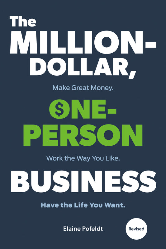 The Million-Dollar, One-Person Business, Revised - Make Great Money. Work the Way You Like. Have the Life You Want.