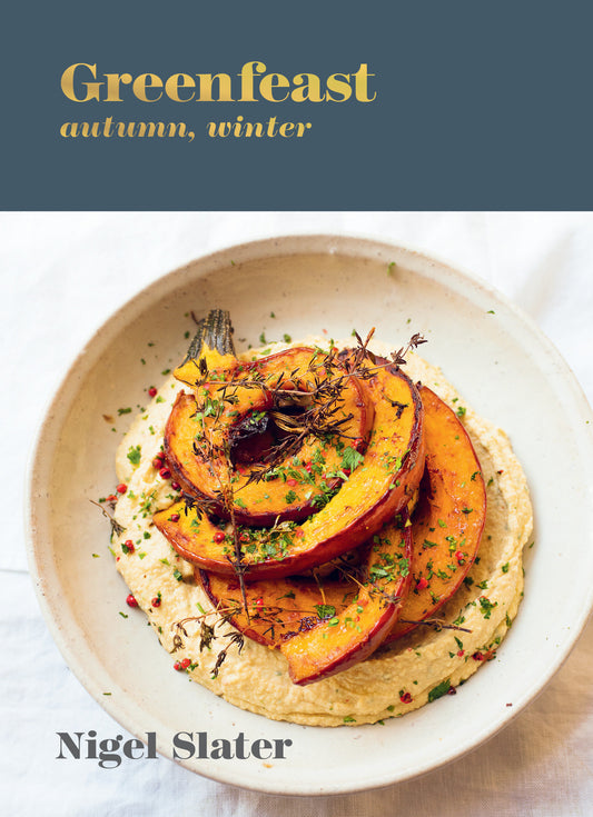 Greenfeast: Autumn, Winter - [A Cookbook]