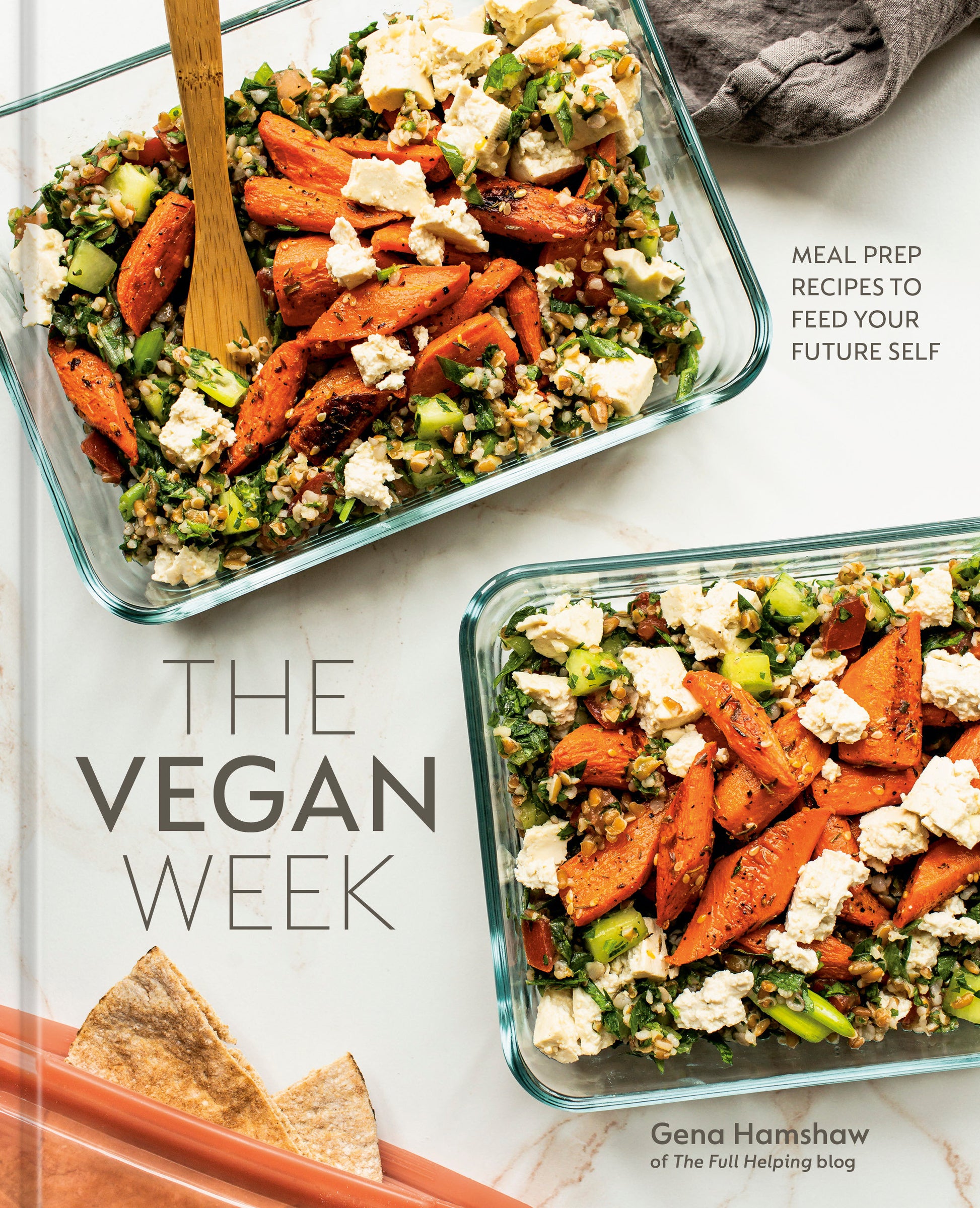 The Vegan Week - Meal Prep Recipes to Feed Your Future Self [A Cookbook]