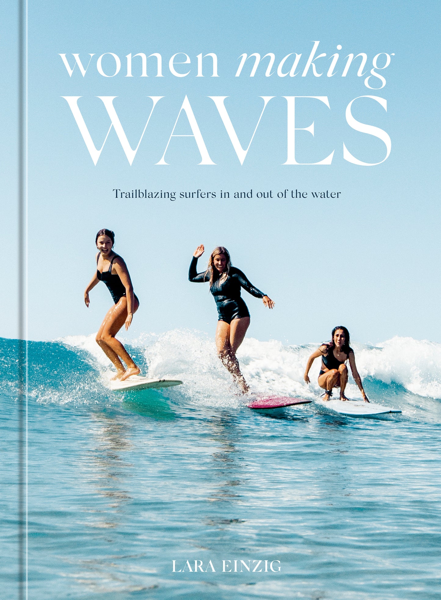 Women Making Waves - Trailblazing Surfers In and Out of the Water