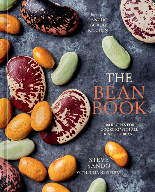 The Bean Book - 100 Recipes for Cooking with All Kinds of Beans, from the Rancho Gordo Kitchen [A Cookbook]