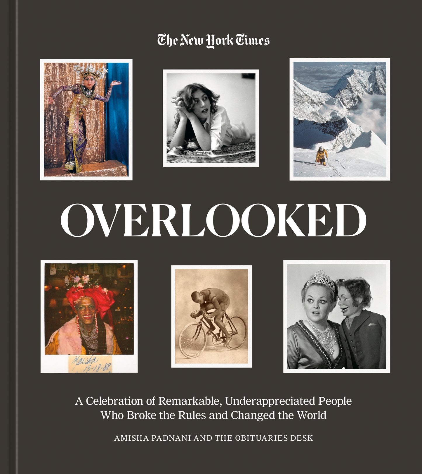Overlooked - A Celebration of Remarkable, Underappreciated People Who Broke the Rules and Changed the World