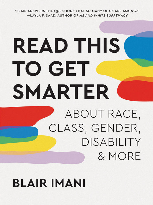 Read This to Get Smarter - about Race, Class, Gender, Disability & More