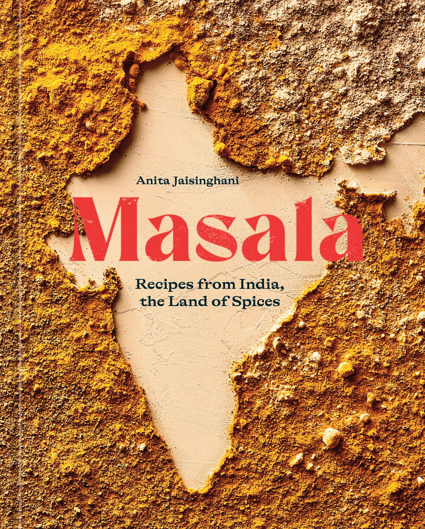 Masala - Recipes from India, the Land of Spices [A Cookbook]