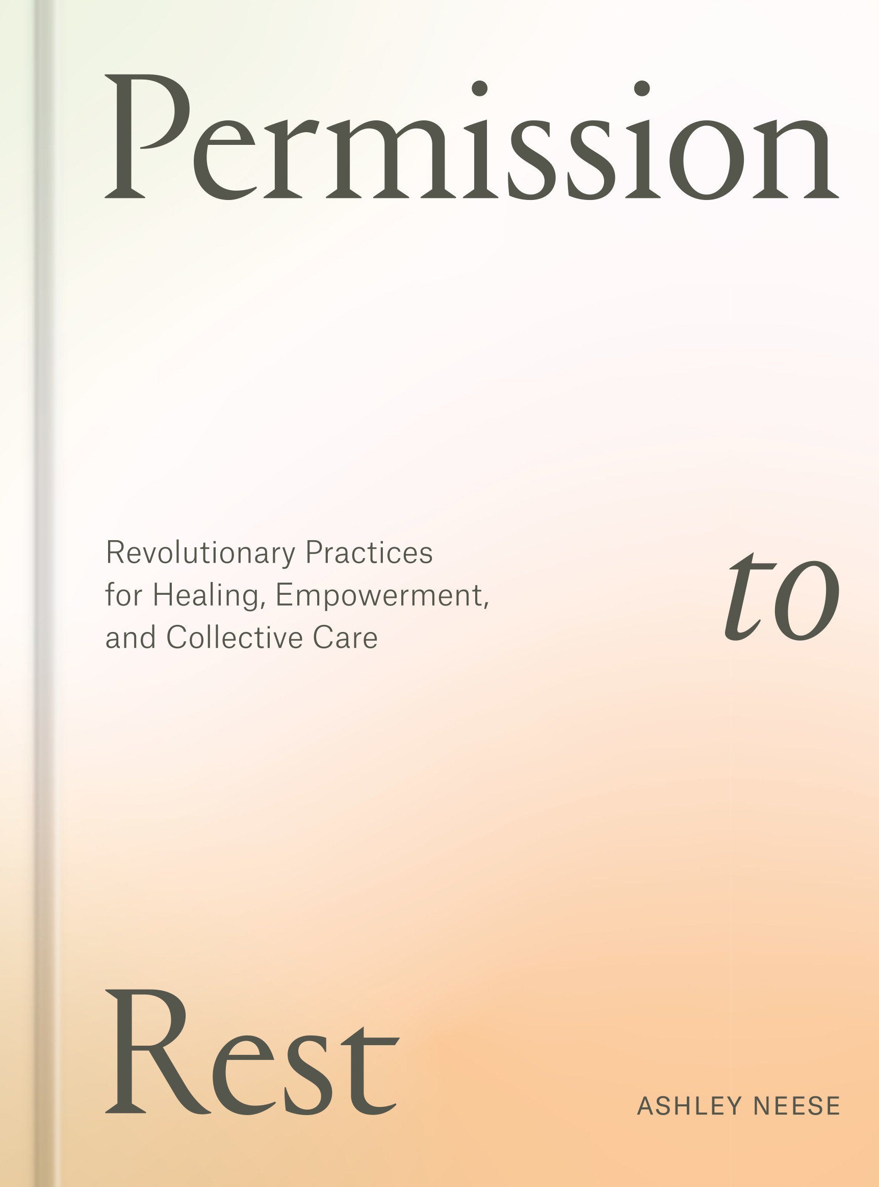 Permission to Rest - Revolutionary Practices for Healing, Empowerment, and Collective Care