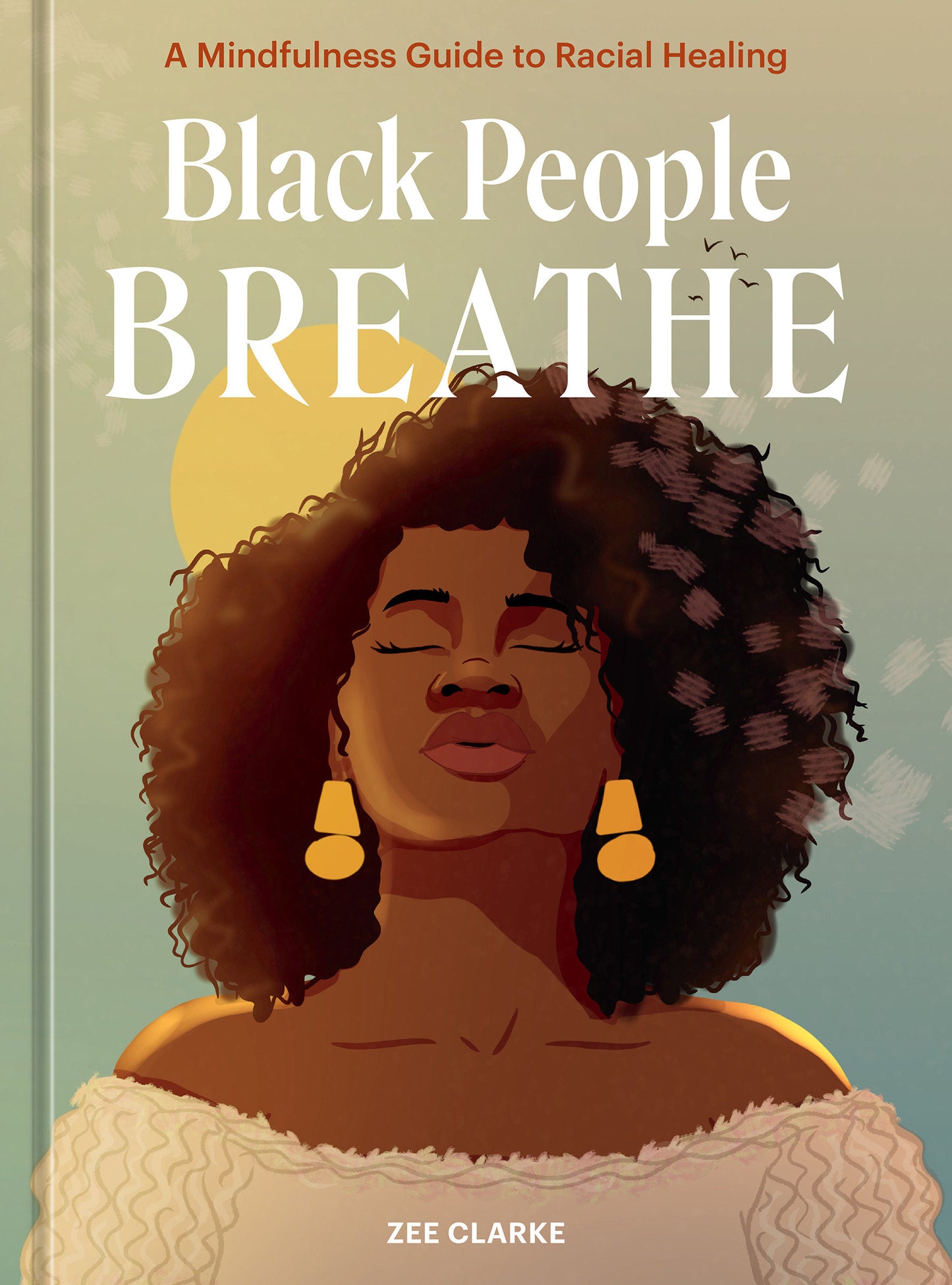 Black People Breathe - A Mindfulness Guide to Racial Healing